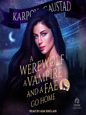 cover image of A Werewolf, a Vampire, and a Fae Go Home